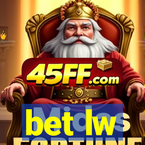 bet lw